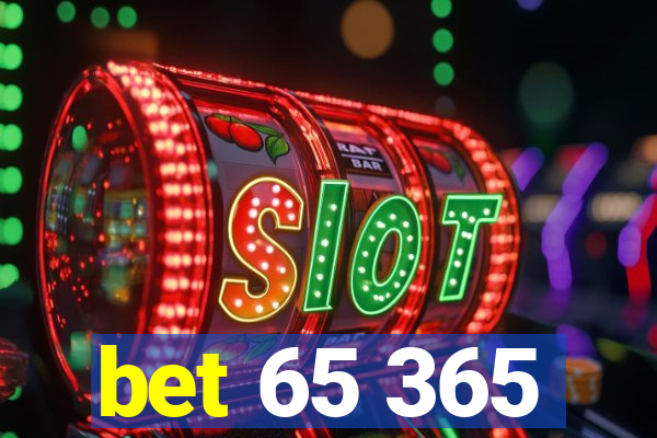 bet 65 365